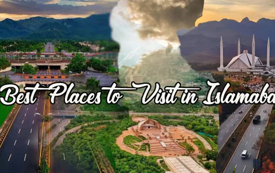 Best Places to Visit in Islamabad Travel Guide
