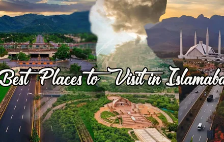 Best Places to Visit in Islamabad Travel Guide